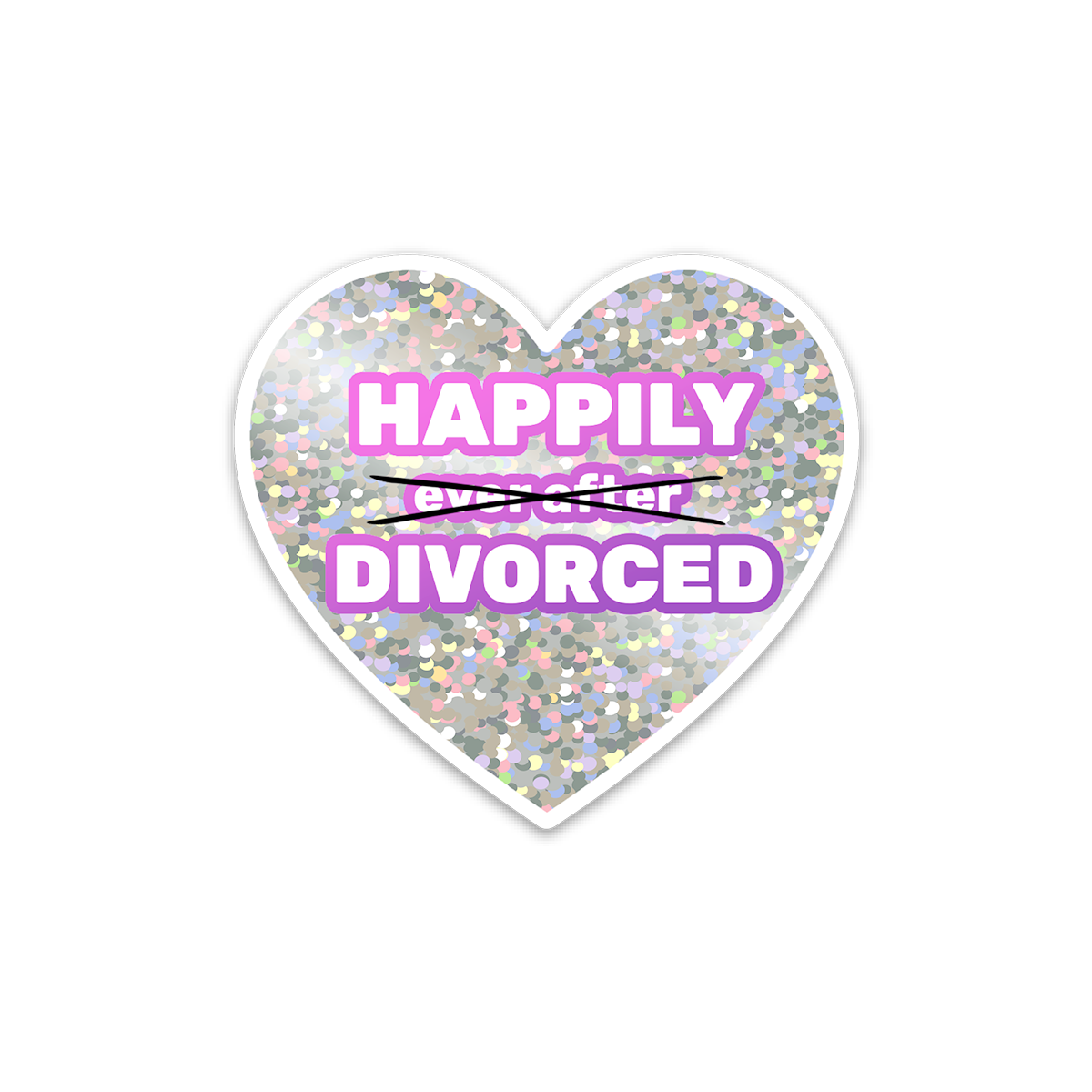 "Happily Divorced" Sparkle Heart Sticker