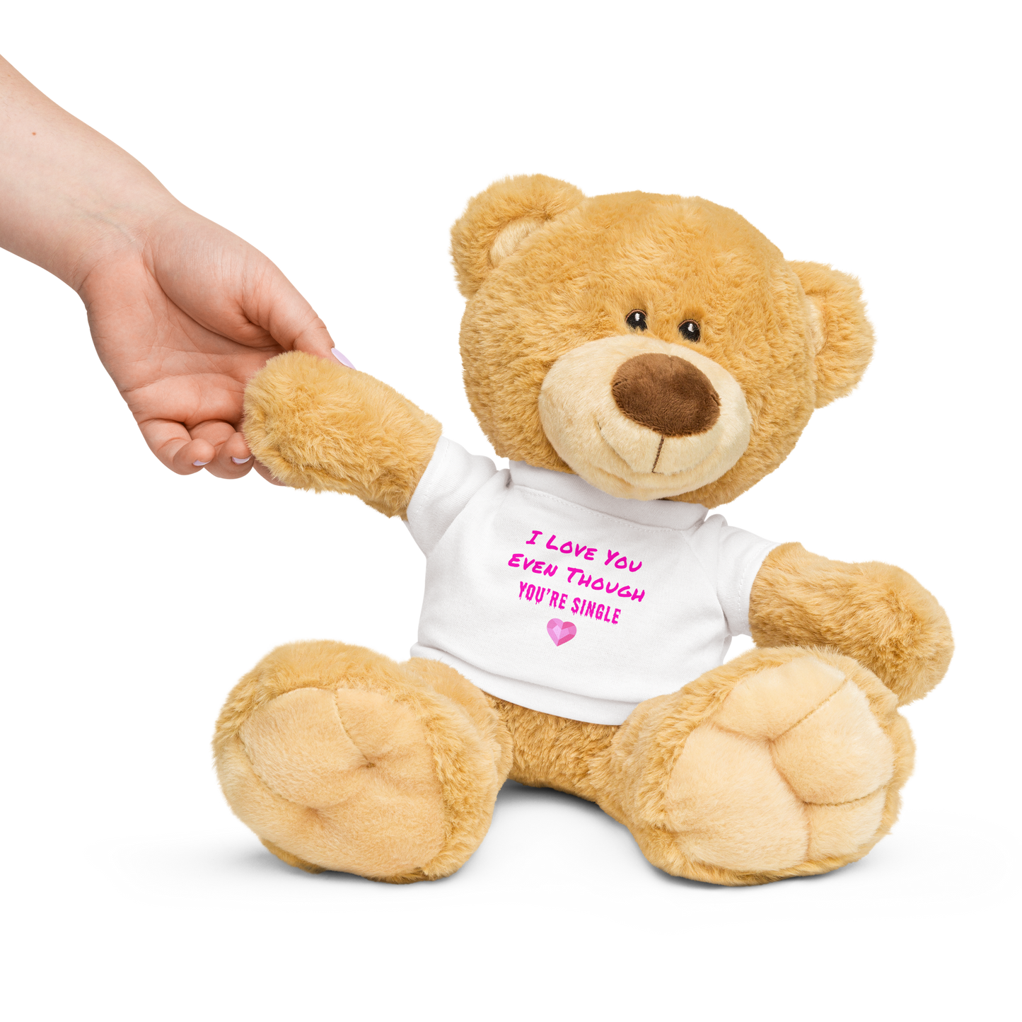 "I Love You Even Though You're Single" Teddy Bear