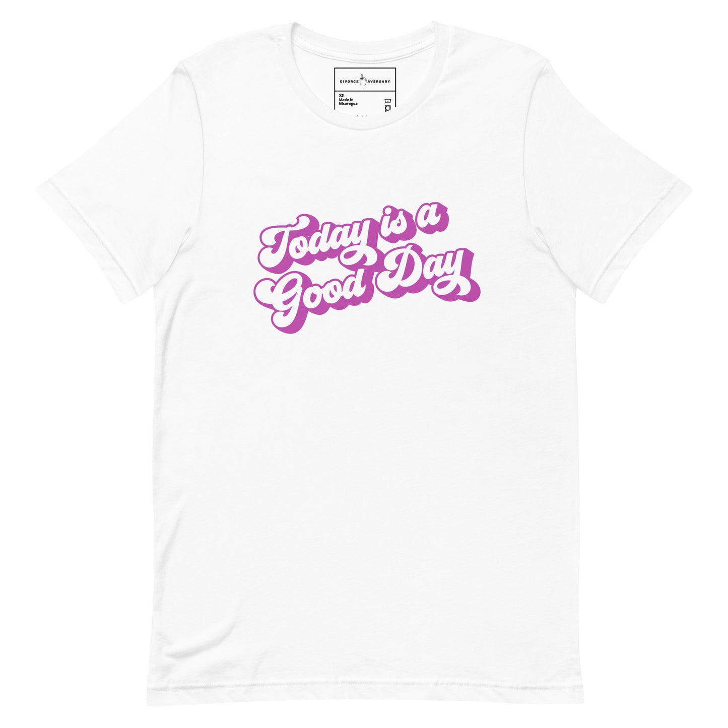 "Today is a Good Day" Unisex T-Shirt