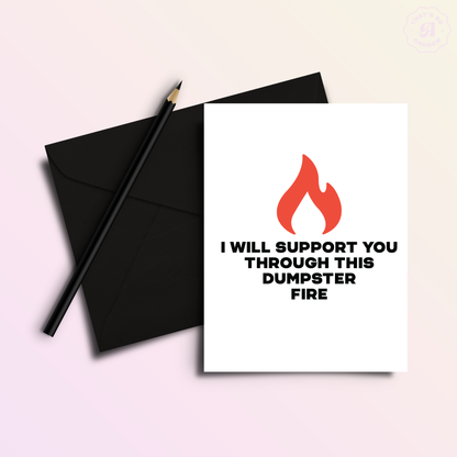 Dumpster Fire Support - Divorce Breakup Hard Times Greeting Card