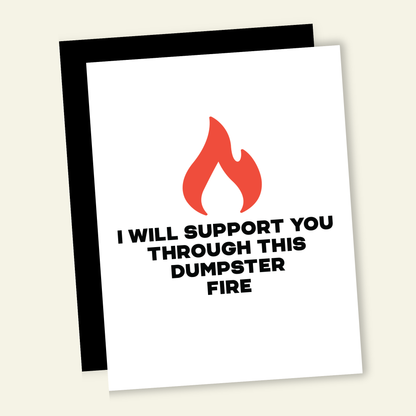 Dumpster Fire Support - Divorce Breakup Hard Times Greeting Card