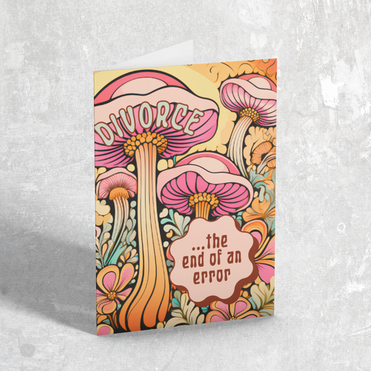 Divorce... the End of an Error - Retro 1970s Shroom Style Divorce Greeting Card