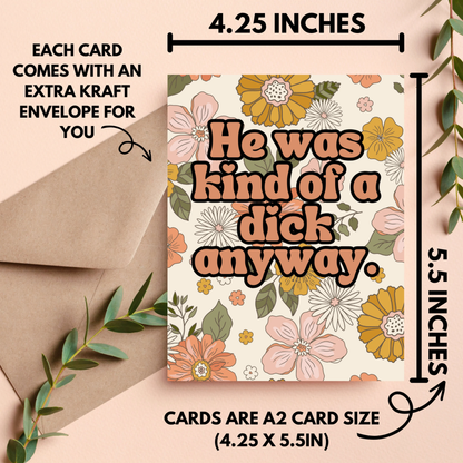 He Was Kind of a Dick Anyway - Funny Breakup Divorce Card