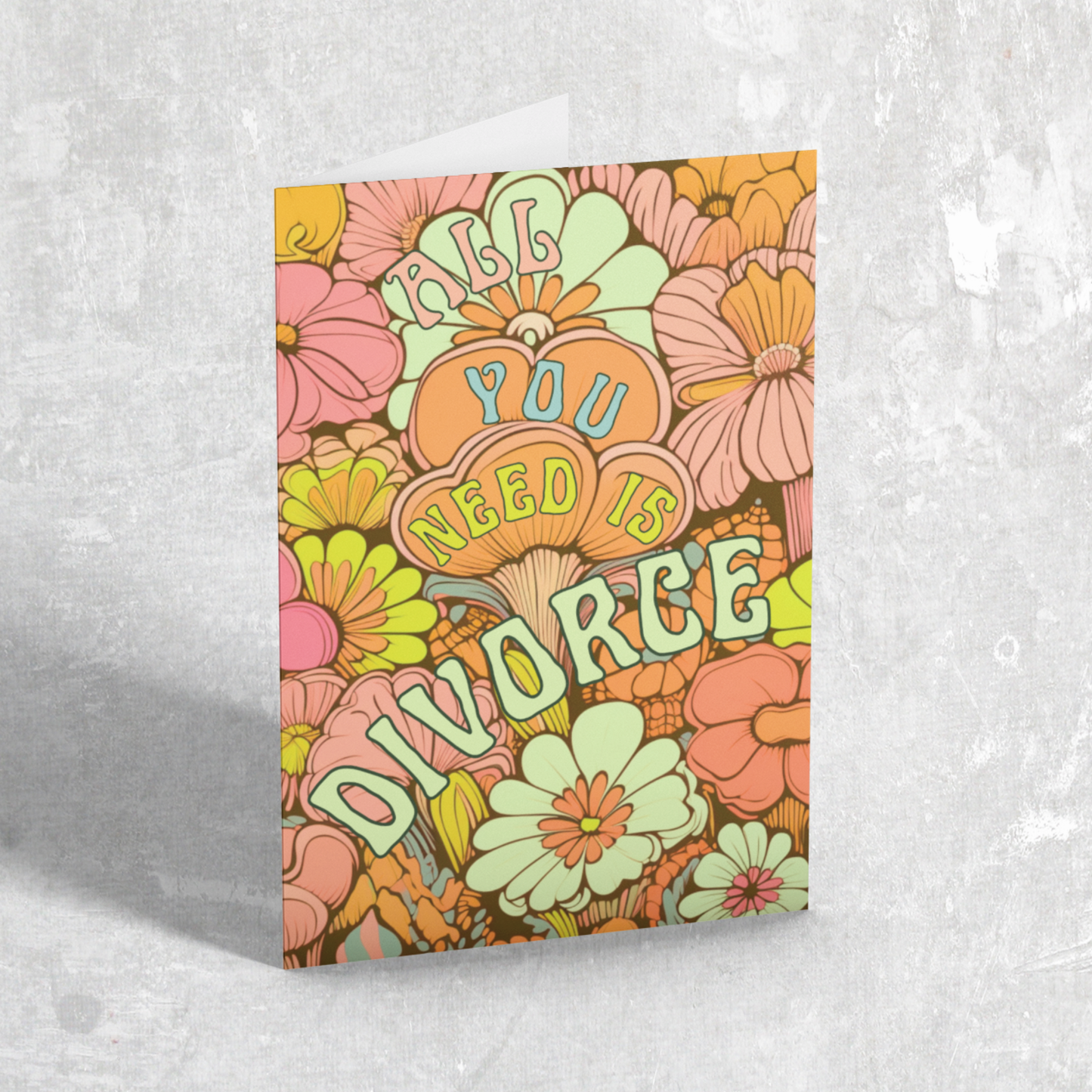 All You Need is Divorce - Retro 1970s Floral Style Divorce Greeting Card