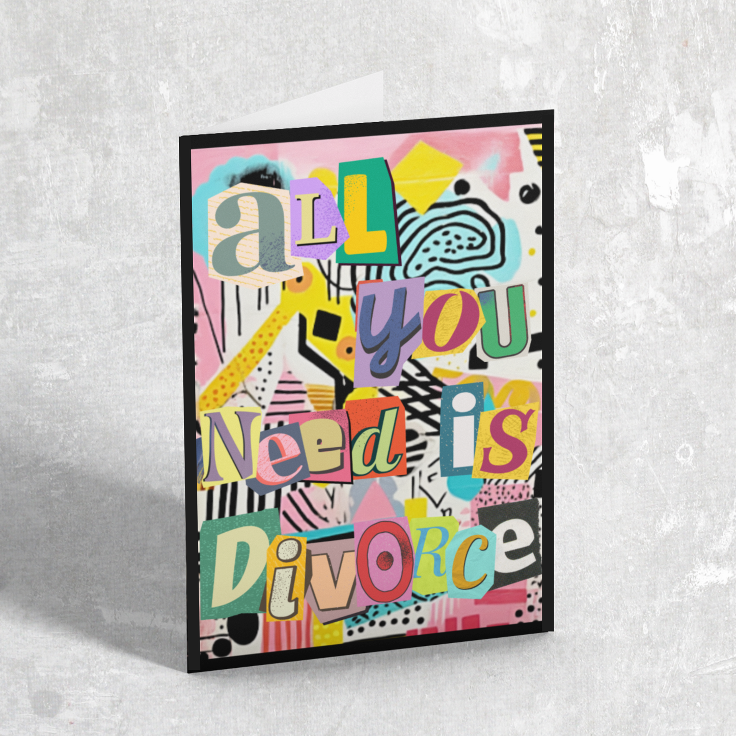 All You Need is Divorce - Retro 1990s Ransom Note Divorce Greeting Card