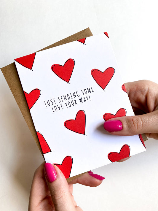 Just Sending Some Love Your Way Encouragement Card