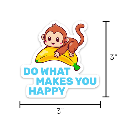 Do What Makes You Happy - Monkey Magnet