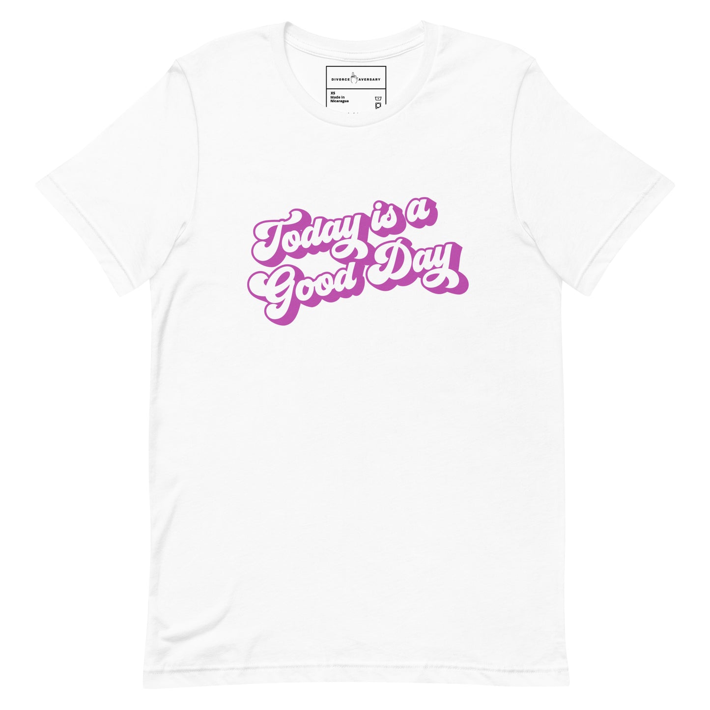 Today is a Good Day Unisex T-Shirt